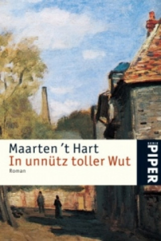 Kniha In unnütz toller Wut Maarten 't Hart