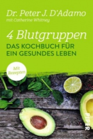 Könyv 4 Blutgruppen - Das Kochbuch für ein gesundes Leben Peter J. D'Adamo