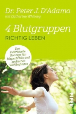 Kniha 4 Blutgruppen - Richtig leben Peter J. D'Adamo