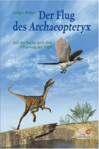 Kniha Der Flug des Archaeopteryx Ludger Bollen