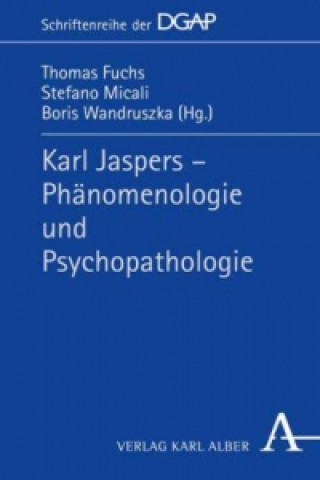 Könyv Karl Jaspers - Phämomenologie und Psychopathologie Thomas Fuchs