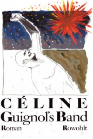 Carte Guignol's Band I. Bd.1 Louis Ferdinand Celine