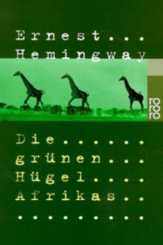 Kniha Die grünen Hügel Afrikas Ernest Hemingway