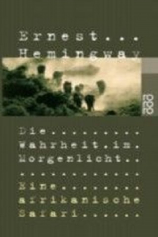 Книга Die Wahrheit im Morgenlicht Ernest Hemingway