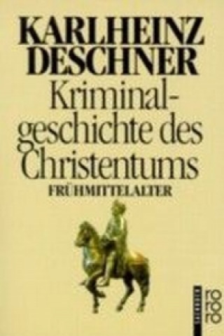 Könyv Kriminalgeschichte des Christentums. Bd.4 Karlheinz Deschner
