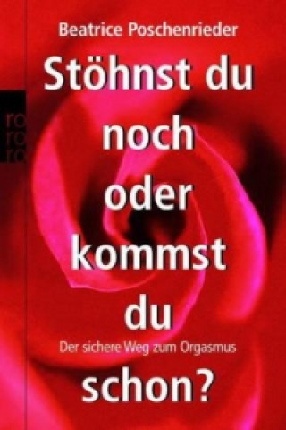 Book Stöhnst du noch oder kommst du schon? Beatrice Poschenrieder