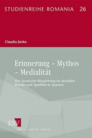 Könyv Erinnerung - Mythos - Medialität Claudia Jünke
