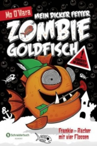 Книга Mein dicker fetter Zombie-Goldfisch - Frankie - Rächer mit vier Flossen Mo O'Hara