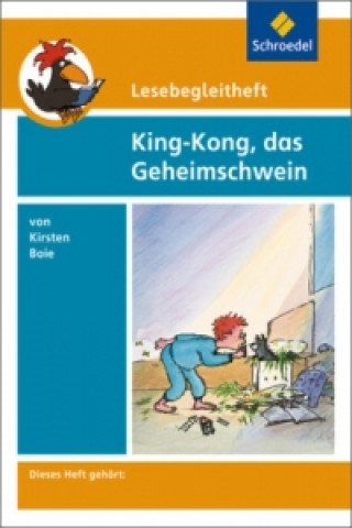 Kniha Lesebegleitheft zum Titel King-Kong, das Geheimschwein von Kirsten Boie Kirsten Boie