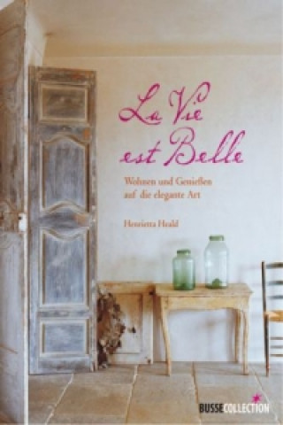 Kniha La Vie est Belle Henrietta Heald