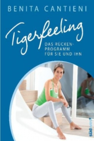 Knjiga Tigerfeeling - Das Rückenprogramm für Sie und Ihn Benita Cantieni