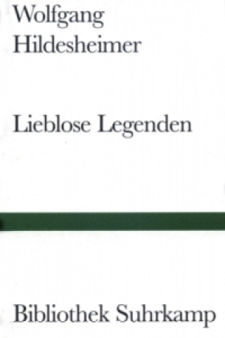 Könyv Lieblose Legenden Wolfgang Hildesheimer