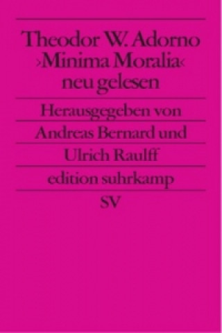 Książka Theodor W. Adorno. »Minima Moralia« neu gelesen Andreas Bernard