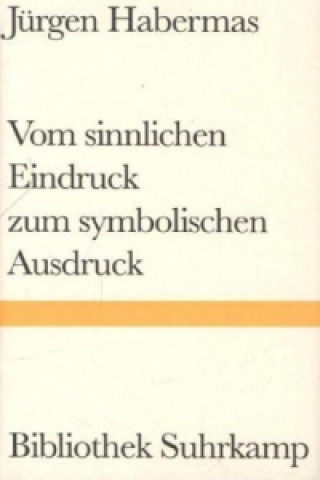 Könyv Vom sinnlichen Eindruck zum symbolischen Ausdruck Jürgen Habermas
