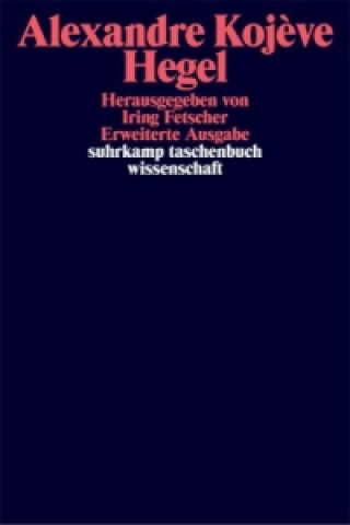 Carte Hegel. Eine Vergegenwärtigung seines Denkens Alexandre Kojeve