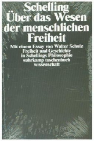 Kniha Philosophische Untersuchungen über das Wesen der menschlichen Freiheit und die damit zusammenhängenden Gegenstände Friedrich W. J. Schelling