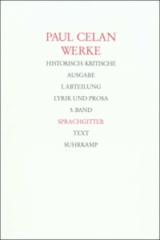 Carte Werke. Historisch-kritische Ausgabe. I. Abteilung: Lyrik und Prosa, 2 Teile Paul Celan