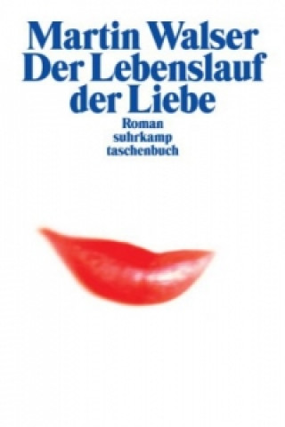 Könyv Der Lebenslauf der Liebe Martin Walser