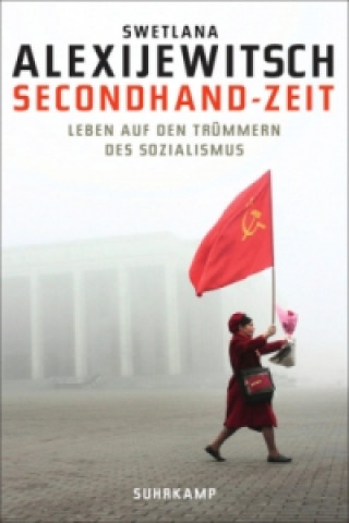 Kniha Secondhand-Zeit Swetlana Alexijewitsch