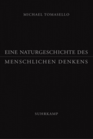 Könyv Eine Naturgeschichte des menschlichen Denkens Michael Tomasello