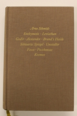 Könyv Enthymesis, Leviathan, Gadir, Alexander, Brand's Haide, Schwarze Spiegel, Umsiedler, Faun, Pocahontas, Kosmas Arno Schmidt