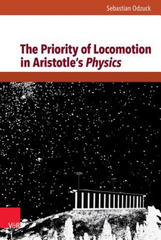 Carte The Priority of Locomotion in Aristotle's Physics Sebastian Odzuck