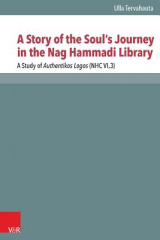 Carte Story of the Souls Journey in the Nag Hammadi Library Ulla Tervahauta