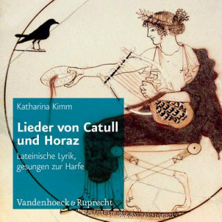 Audio Lieder von Catull und Horaz, Audio-CD Katharina Kimm