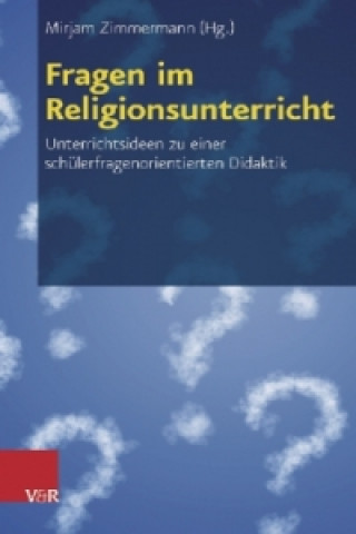 Kniha Fragen im Religionsunterricht Mirjam Zimmermann