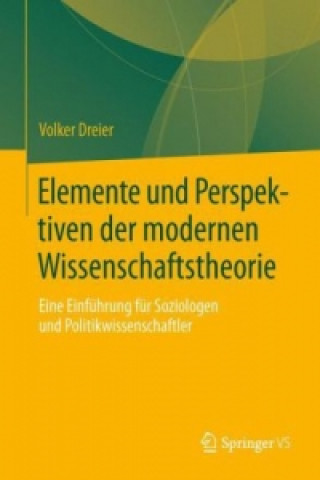 Książka Elemente und Perspektiven der modernen Wissenschaftstheorie Volker Dreier