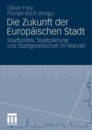 Kniha Die Zukunft Der Europ ischen Stadt Oliver Frey