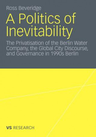 Kniha Politics of Inevitability Ross Beveridge