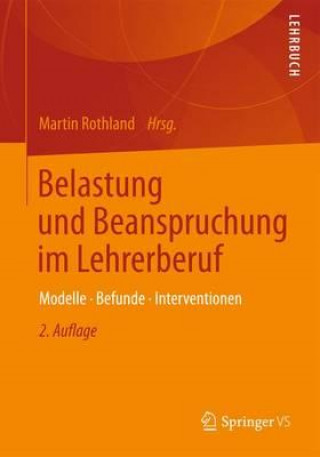 Kniha Belastung Und Beanspruchung Im Lehrerberuf Martin Rothland