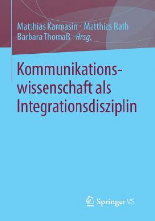 Buch Kommunikationswissenschaft ALS Integrationsdisziplin Matthias Karmasin