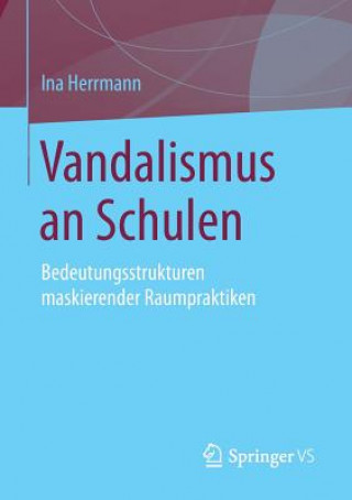 Kniha Vandalismus an Schulen Ina Herrmann