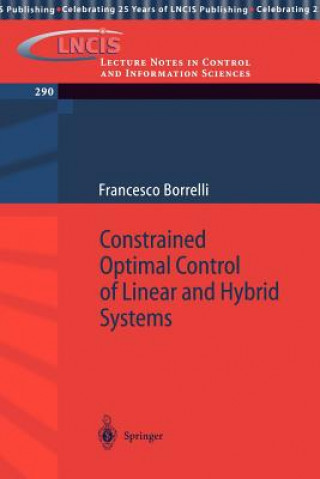 Kniha Constrained Optimal Control of Linear and Hybrid Systems F. Borelli