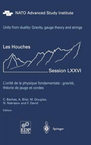Kniha Unity from Duality: Gravity, Gauge Theory and Strings Constantin P. Bachas