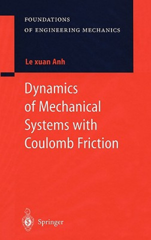 Kniha Dynamics of Mechanical Systems with Coulomb Friction Le Xuan Anh