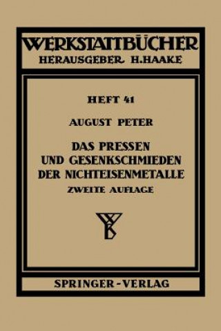 Könyv Das Pressen und Gesenkschmieden der Nichteisenmetalle A. Peter