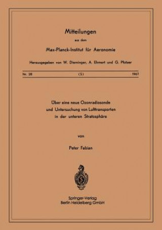 Knjiga UEber Eine Neue Ozonradiosonde Und Untersuchung Von Lufttransporten in Der Unteren Stratosphare P. Fabian