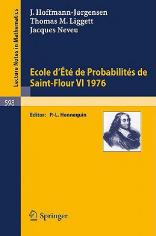 Livre Ecole d'Ete de Probabilites de Saint-Flour VI, 1976 Joergen Hoffmann-Joergensen