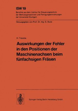 Könyv Auswirkungen Der Fehler in Den Positionen Der Maschinenachsen Beim Funfachsigen Freasen H. Tränkle