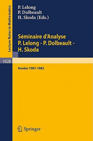 Könyv Séminaire d'Analyse P. Lelong - P. Dolbeault - H. Skoda P. Dolbeault