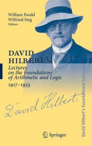 Carte David Hilbert's Lectures on the Foundations of Arithmetic and Logic, 1917-1933 David Hilbert
