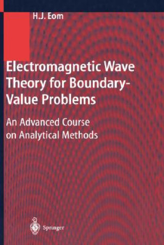 Kniha Electromagnetic Wave Theory for Boundary-Value Problems Hyo J. Eom