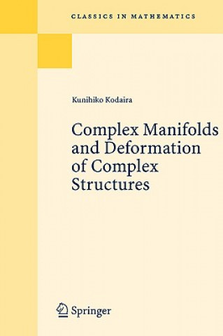 Kniha Complex Manifolds and Deformation of Complex Structures Kunihiko Kodaira