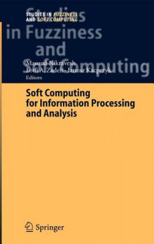 Kniha Soft Computing for Information Processing and Analysis Masoud Nikravesh