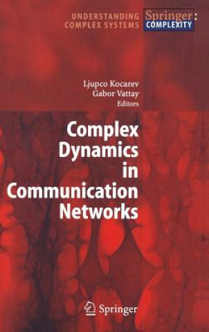 Könyv Complex Dynamics in Communication Networks Ljupco Kocarev