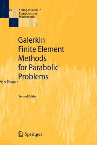 Kniha Galerkin Finite Element Methods for Parabolic Problems Vidar Thomeé