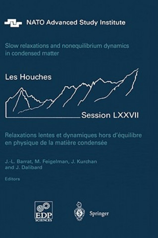 Kniha Slow Relaxations and Nonequilibrium Dynamics in Condensed Matter Jean-Louis Barrat